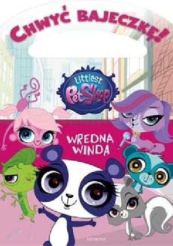 Chwyć Bajeczkę! Littlest Pet Shop. Wredna winda - Sabina Bauman