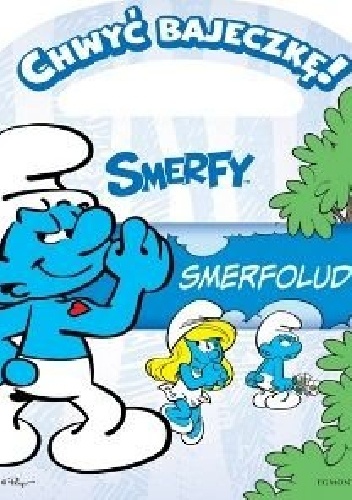 Chwyć bajeczkę! Smerfy. Smerfolud - Peyo