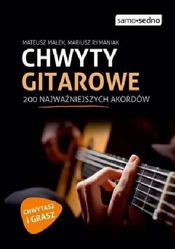 Chwyty gitarowe. 200 najważniejszych akordów