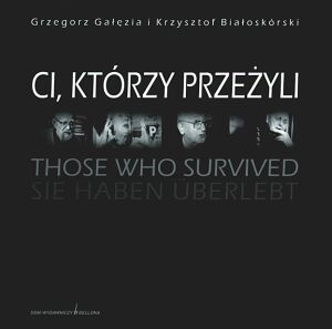 Ci, którzy przeżyli - Grzegorz Gałęzia, Krzysztof Białoskórski