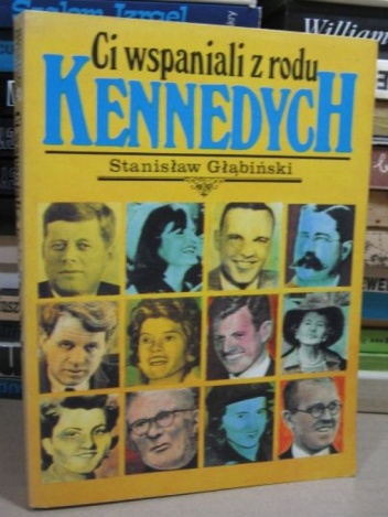 Ci wspaniali z rodu Kennedych - Stanisław Głąbiński