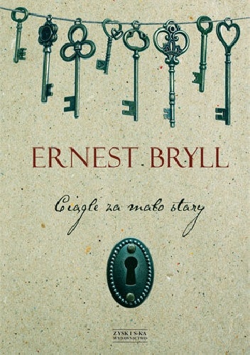 Ciągle za mało stary - Ernest Bryll