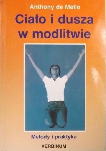 Ciało i dusza w modlitwie - Anthony de Mello