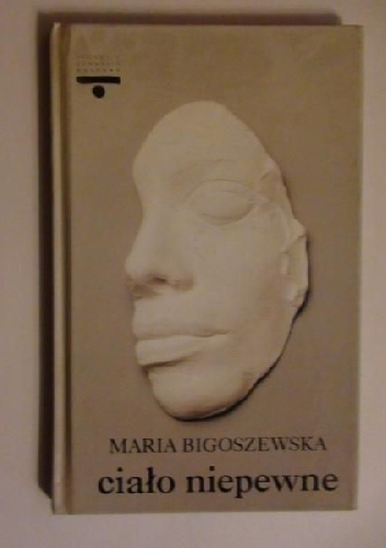 Ciało niepewne - Maria Bigoszewska-Juruś