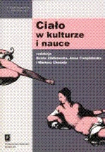 Ciało w kulturze i nauce - Beata Ziółkowska, Anna Cwojdzińska