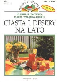 Ciasta i desery na lato - Joanna Futkowska, Marta Walęcka-Zdroik