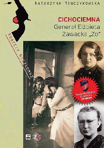 Cichociemna. Generał Elżbieta Zawacka „Zo” - Katarzyna Minczykowska