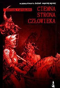 Ciemna strona człowieka - Michael Ghiglieri