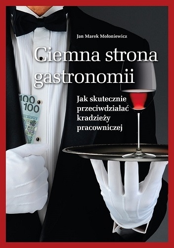 Ciemna strona gastronomii - Jan Marek Mołoniewicz