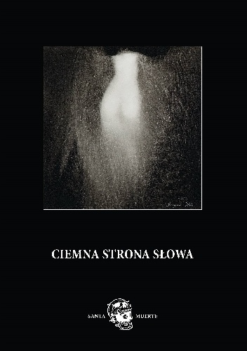 Ciemna Strona Słowa - praca zbiorowa