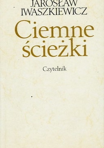 Ciemne ścieżki - Jarosław Iwaszkiewicz