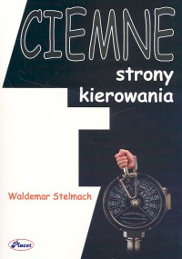 CIEMNE STRONY KIEROWANIA - Waldemar Stelmach