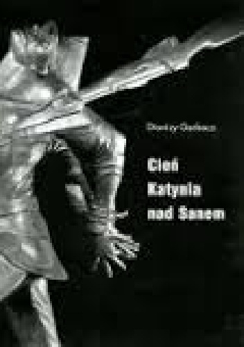 Cień Katynia nad Sanem - Dionizy Garbacz