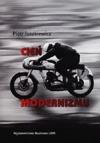 Cień modernizmu - Piotr Juszkiewicz