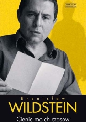 Cienie moich czasów - Bronisław Wildstein