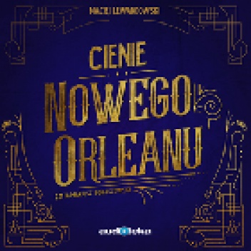 Cienie Nowego Orleanu - Maciej Lewandowski