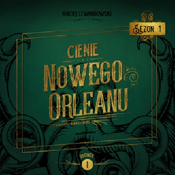 Cienie Nowego Orleanu. Sezon 1 - Maciej Lewandowski