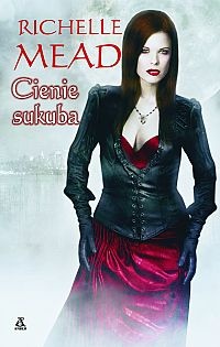 Cienie sukuba - Richelle Mead
