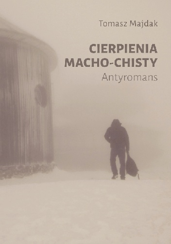 Cierpienia macho-chisty - Tomasz Majdak