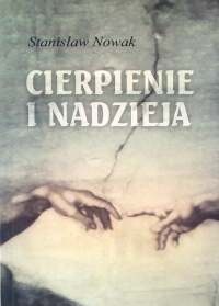 Cierpienie i nadzieja - Stanisław Nowak