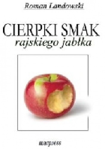 Cierpki smak rajskiego jabłka - Roman Landowski