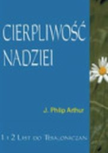 Cierpliwość nadziei - J. Philip Arthur