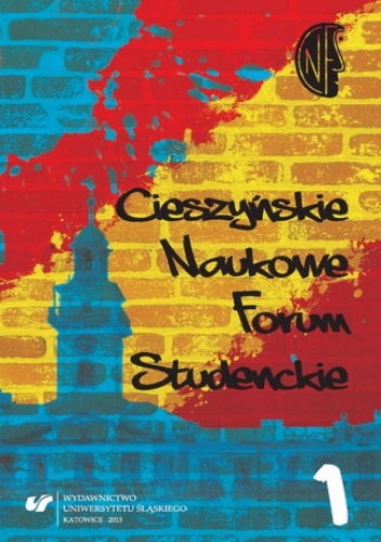 Cieszyńskie Naukowe Forum Studenckie. T. 1: Między teorią a praktyką - Alina Szczurek-Boruta red.