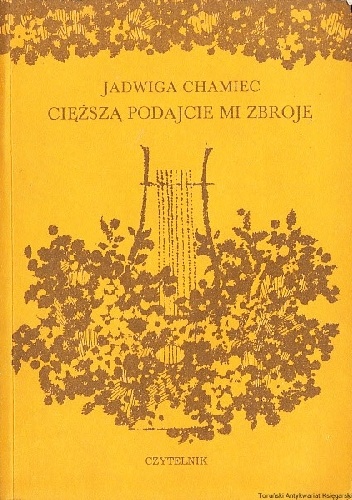 Cięższą podajcie mi zbroję : powieść o młodości Adama - Jadwiga Chamiec