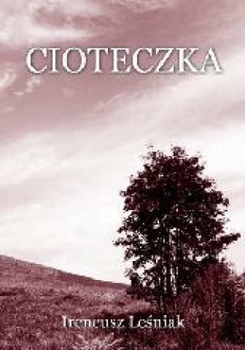 Cioteczka - Ireneusz Leśniak