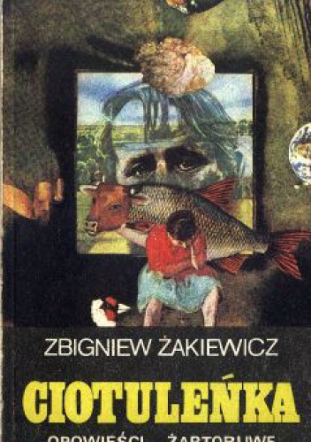 Ciotuleńka. Opowieści żartobliwe - Zbigniew Żakiewicz