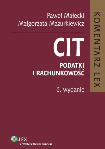 CIT. Podatki i rachunkowość. Komentarz - Paweł Małecki, Małgorzata Mazurkiewicz