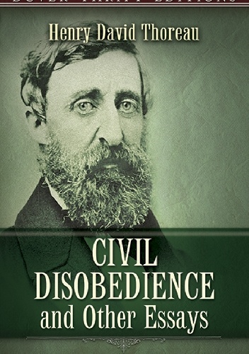 Civil Disobedience and Other Essays - Henry David Thoreau