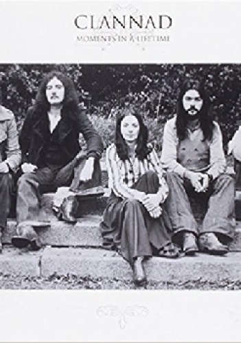 Clannad : Moments In A Lifetime - Barbara Bennett, Noel Duggan