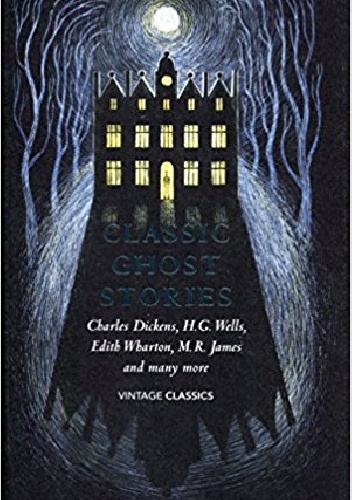 Classic Ghost Stories:  Spooky Tales to Read at Christmas