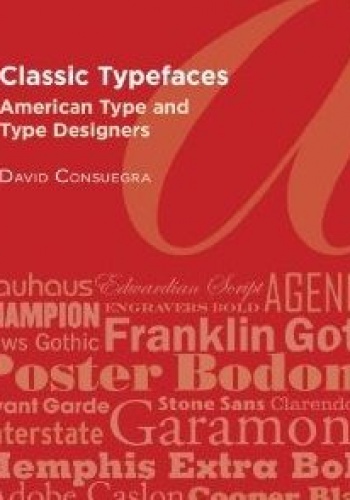 Classic Typefaces. American Type and Type Designers - David Consuegra