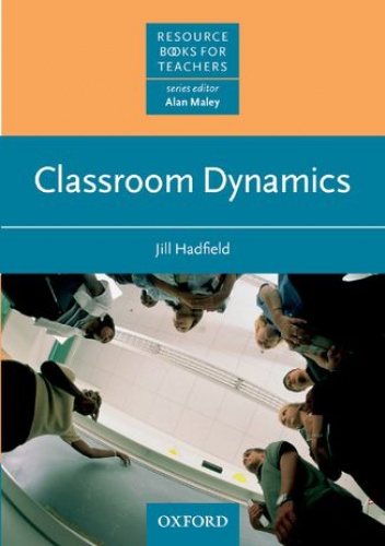 Classroom Dynamics - Resource Books for Teachers - Hadfield,  Jill