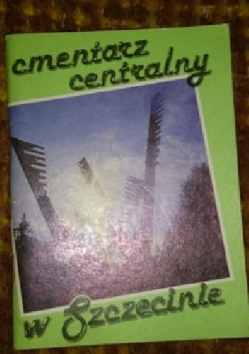 Cmentarz centralny w szczecinie