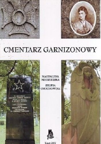 Cmentarz garnizonowy w Toruniu - Sylwia Grochowina, Magdalena Niedzielska