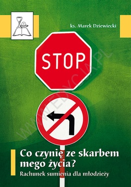 Co czynię ze skarbem mego życia? - Marek Dziewiecki