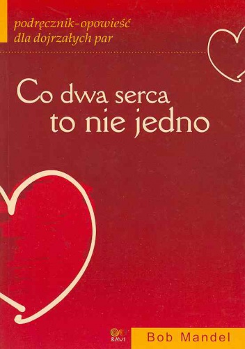 Co dwa serca to nie jedno - Bob Mandel