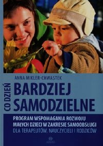 Co dzień bardziej samodzielnie - Anna Mikler-Chwastek