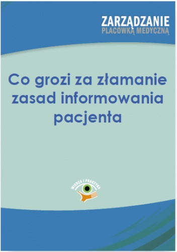 Co grozi za łamanie zasad informowania pacjenta - Zubkowska-Rojszczak Anna