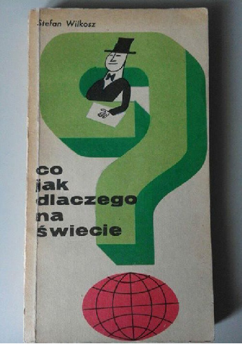 co, jak, dlaczego na świecie - Stefan Wilkosz