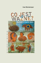 Co jest ważne? Wartości w twoim życiu - Uwe Böschemeyer