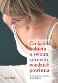 Co każda kobieta o swoim zdrowiu wiedzieć powinna - Gisela Kraus-Fabricius, Gisela Südbeck