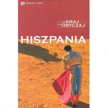 Co kraj to obyczaj. Hiszpania - Marian Meaney