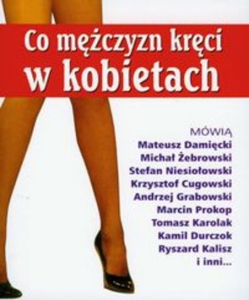 Co mężczyzn kręci w kobietach - Bożena Chodyniecka, Danuta Rawicka