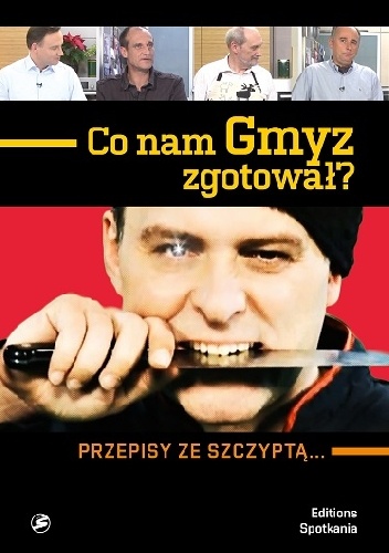 Co nam Gmyz zgotował? Przepisy ze szczyptą... - Cezary Gmyz