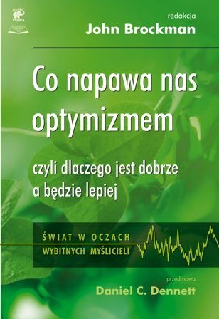 Co napawa nas optymizmem? - John Brockman, Daniel Dennett