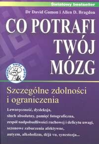 Co potrafi twój mózg - Allen D. Bragdon, David Gamon